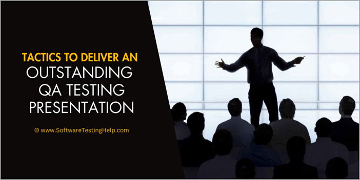 Deliver an Outstanding QA Testing Presentation