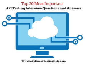 Top 20 Most Important API Testing Interview Questions and Answers
