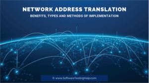 Network Address Translation: Benefits, Types and Methods of Implementation