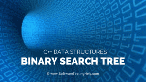 Binary Search Tree C++: Implementation And Operations With Examples