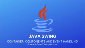 Java SWING Tutorial: Container, Components and Event Handling