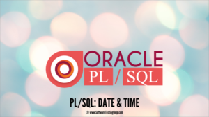 PL SQL Datetime Format: Date and Time Functions In PL/SQL