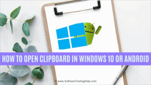 [Quick Ways] How To Open Clipboard In Windows 10 or Android