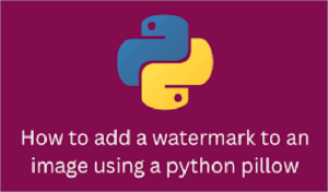 Python Pillow (PIL Fork) Library Image Processing Tutorial