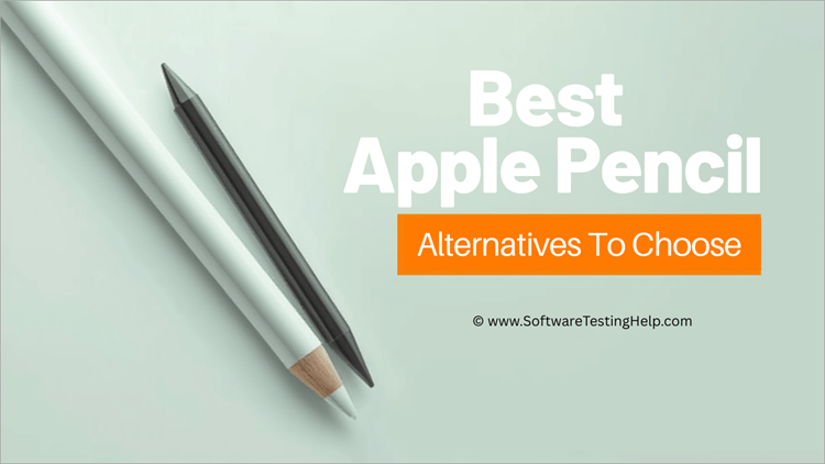 Best Apple Pencil Alternatives To Choose