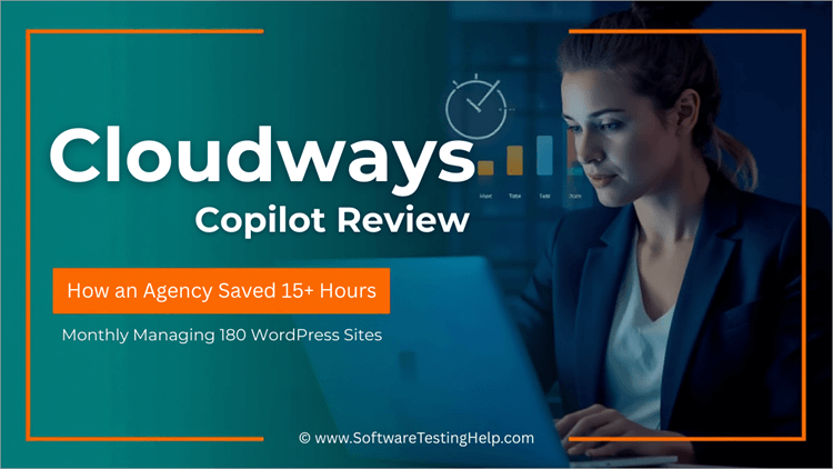 Cloudways Copilot Review: How an Agency Saved 15+ Hours Monthly Managing 180 WordPress Sites