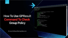 How To Use GPResult Command To Check Group Policy