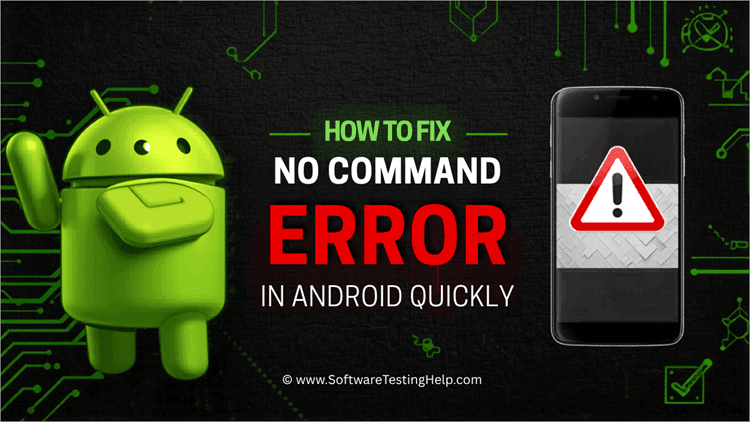 How to Fix No Command Error in Android Quickly