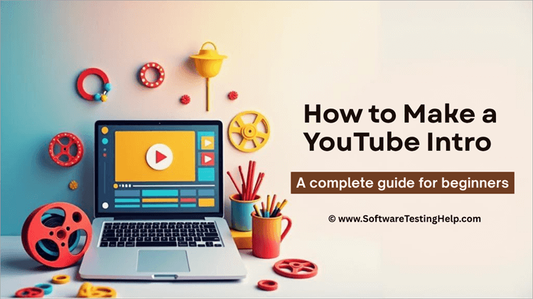 How to Make a YouTube Intro A Complete Guide for Beginners