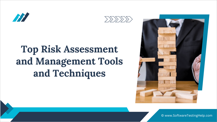 Top 10 Risk Assessment and Management Tools and Techniques